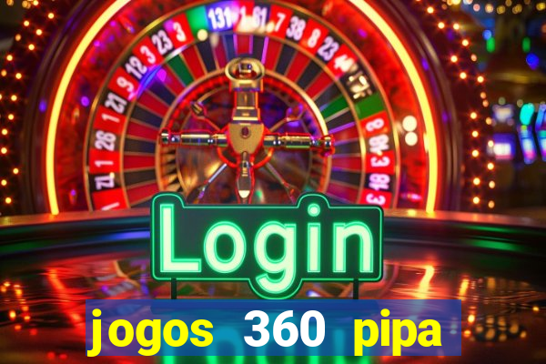 jogos 360 pipa combate 3d